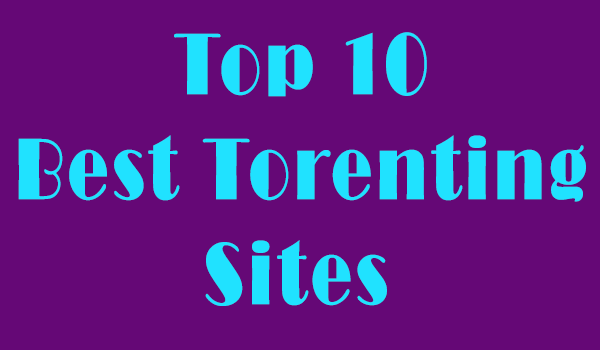 Top 10 Best Torrenting Sites of all Time