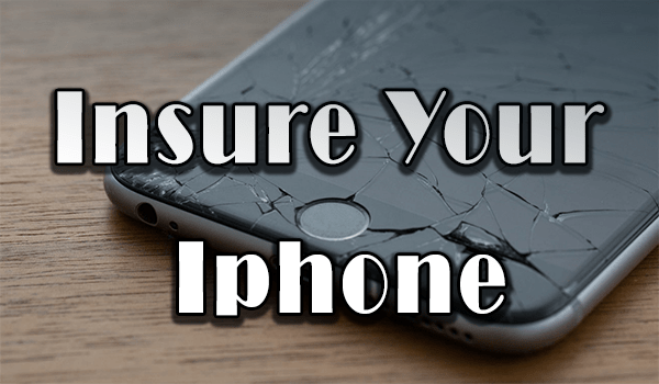 How To Insure Your Iphone