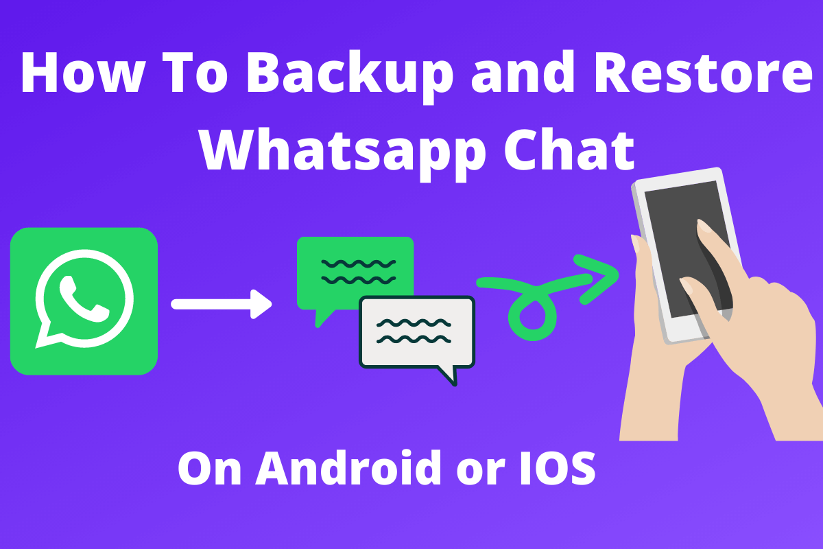 How To Backup and Restore Whatsapp Chat